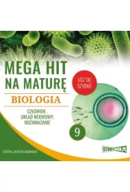 Mega hit na maturę. Biologia 9. Człowiek. Układ nerwowy. Rozmnażanie