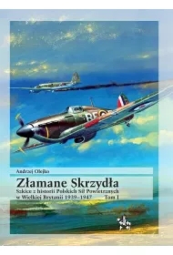 Złamane Skrzydła. Szkice z historii Polskich Sił..