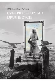 Czas przebudzenia… Drugie życie