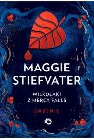 Wilkołaki z Mercy Falls. Drżenie. Tom 1