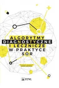 Algorytmy diagnostyczne i lecznicze w praktyce SOR