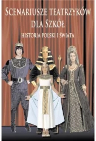 Scenariusze teatrzyków dla szkół Historia Polski i świata