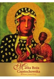 Matka Boża Częstochowska Królowa Jasnej Góry