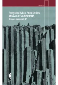 Wieża Eiffla nad Piną. Kresowe marzenia II RP
