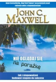 Nie oglądaj się na porażkę