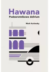 Hawana. Podzwrotnikowe delirium