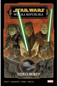 Star Wars. Wielka Republika. Faza III. Dzieci Burzy. tom 1
