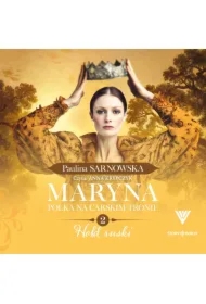 Maryna. Polka na carskim tronie. Tom 2. Hołd ruski