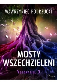 Mosty wszechzieleni. Yggdrasill. Tom 3