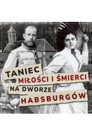 Taniec miłości i śmierci na dworze Habsburgów