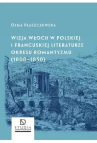 Wizja Włoch w polskiej i francuskiej literaturze..