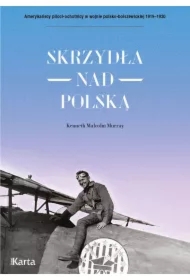 Skrzydła nad Polską. 7 Eskadra Myśliwska im. T. Kościuszki