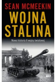 Wojna Stalina. Nowa historia II wojny światowej