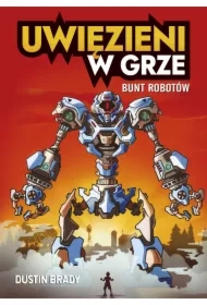 Uwięzieni w grze. Bunt robotów