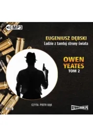 Owen Yeates. Tom 2. Ludzie z tamtej strony czasu