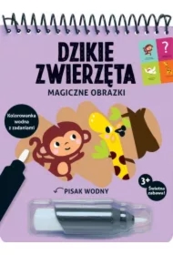Magiczne obrazki. Dzikie zwierzęta. Kolorowanka wodna z zadaniami