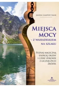 Miejsca mocy - z wahadełkiem na szlaku
