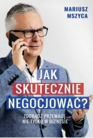 Jak skutecznie negocjować. Zdobądź przewagę...