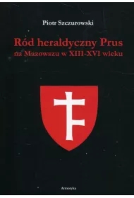 Ród heraldyczny Prus na Mazowszu w XIII-XVI wieku
