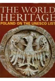 The World heritage. Poland on the UNESCO List. Światowe dziedzictwo. Polska na liście UNESCO wer. angielska