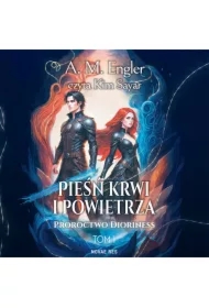Pieśń krwi i powietrza. Tom 1. Proroctwo Dioriness