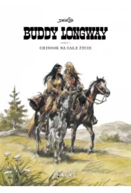 Chinook na całe życie. Buddy Longway. Tom 1