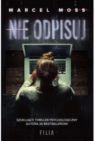 Nie odpisuj. Trylogia Hejterska. Tom 1