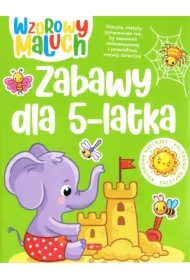 Wzorowy maluch. Zabawy dla 5-latka