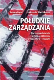 Południe zarządzania. Odwzorowania świata organizacji i biznesu w malarstwie i fotografii