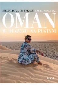 Oman. W deszczu na pustyni
