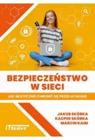 Bezpieczeństwo w sieci. Jak skutecznie chronić się przed atakami