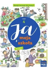 Ja i moja szkoła na nowo. Zeszyt ćwiczeń. Klasa 1. Część 4