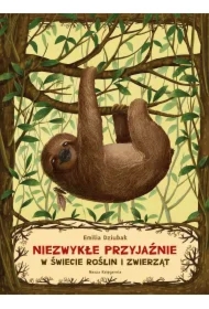 Niezwykłe przyjaźnie. W świecie roślin i zwierząt