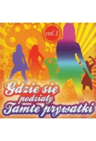 Gdzie się podziały tamte prywatki vol. 1 CD
