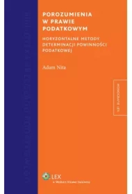 Porozumienia w prawie podatkowym. Horyzontalne metody determinacji powinności podatkowej