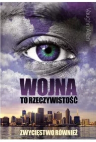 Wojna to rzeczywistość. Zwycięstwo również