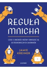Reguła mnicha. Czego o uważności możemy dowiedzieć się od średniowiecznych zakonników