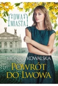 Powrót do Lwowa. Dwa Miasta. Tom 4