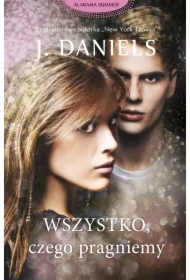 Wszystko, czego pragniemy. Alabama Summer. Tom 6