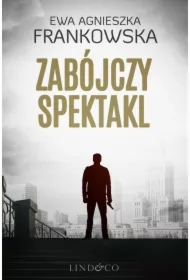 Zabójczy spektakl. Tom 2. Komisarz Feliks Frączak