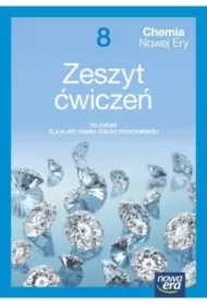 Chemia Nowej Ery 8. Zeszyt ćwiczeń do chemii dla klasy ósmej szkoły podstawowej