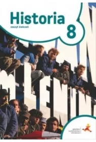 Podróże w czasie 8. Historia. Zeszyt ćwiczeń. Szkoła podstawowa