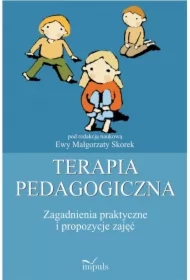 Zagadnienia praktyczne i propozycje zajęć. Terapia pedagogiczna. Tom 2