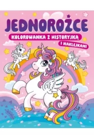 Jednorożce. Kolorowanka z historyjką i naklejkami