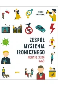 Zespół Myślenia Ironicznego. Nie ma się z czego śmiać!
