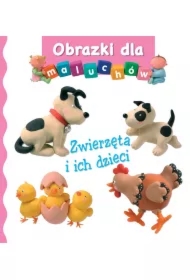 Obrazki dla maluchów. Zwierzęta i ich dzieci