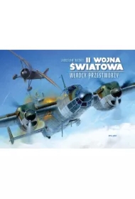 II wojna światowa. Władcy przestworzy