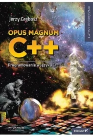 Opus magnum C++. Programowanie w języku C++ w.3