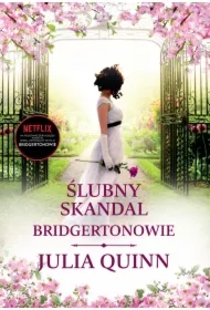 Ślubny skandal. Bridgertonowie. Tom 8. Wydanie serialowe