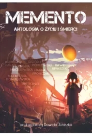 Memento. Antologia o życiu i śmierci